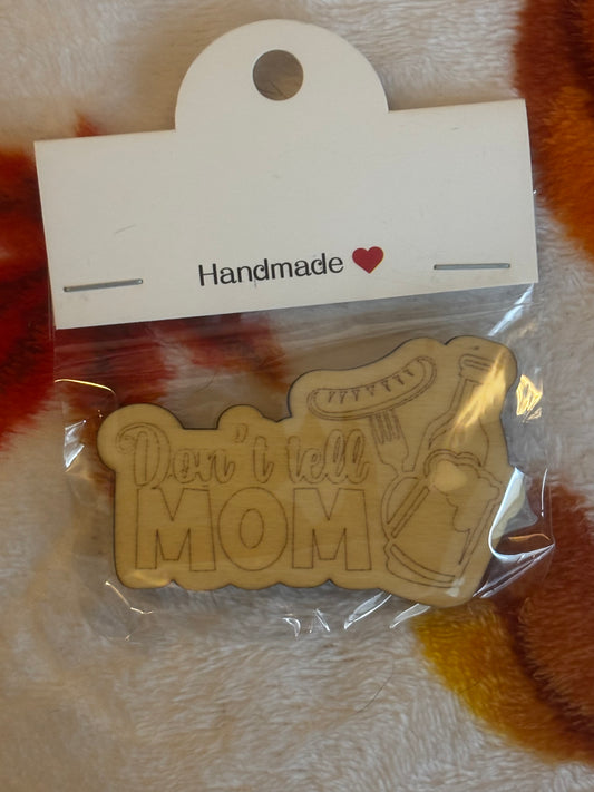Don’t Tell Mom Magnet